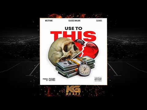 WestFame x Glasses Malone - Use To This [Prod. By Clevies] [New 2020]