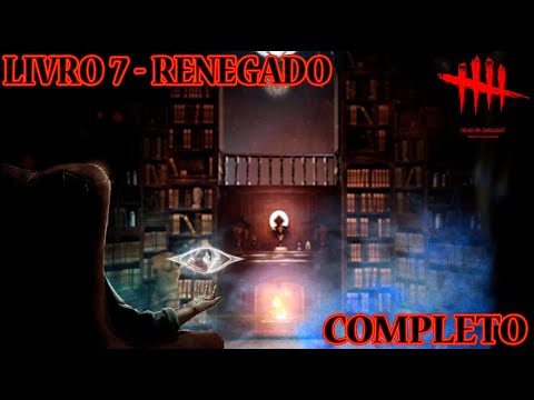 O ARQUIVO - LIVRO 7 RENEGADO COMPLETO - DEAD BY DAYLIGHT