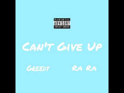 Greedy x Ra Ra - Can't Give Up prod by Icestarr