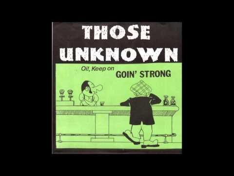 Those Unknown - Goin' Strong