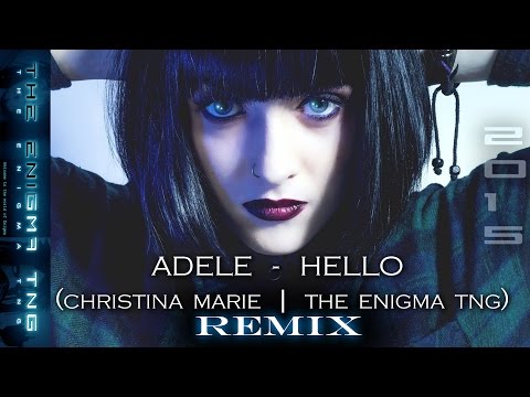 Adele - Hello (Christina Marie | The Enigma TNG Remix)