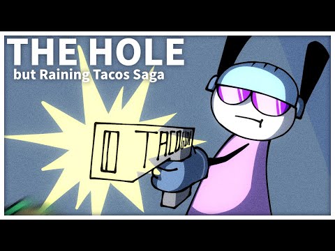 The Hole but it’s a Raining Tacos Saga parody