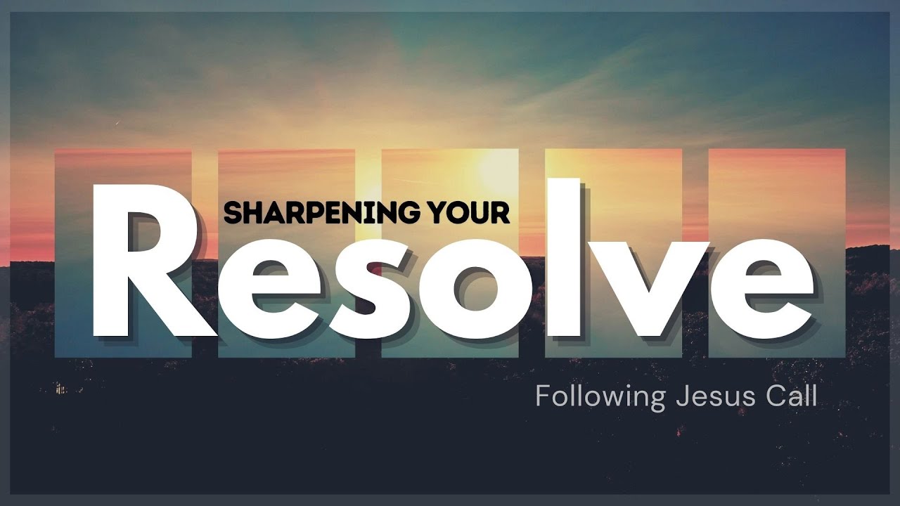 "Sharpening Your Resolve: Following Jesus Calling" with Pastor Ray Swatkowski
