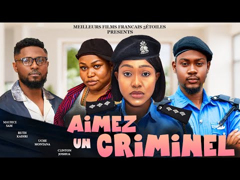 AIMEZ UN CRIMINEL | Clinton Joshua | Meilleur Films Français | Film Nigérian En Français 2025