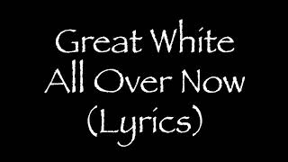 Great White - All Over Now (Lyrics)