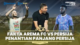 FOOTBALL TIME: Fakta Arema FC Vs Persija, Penantian Panjang Macan Kemayoran