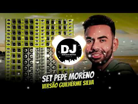 SET PEPE MORENO REMIX VERSÃO GUILHERME SILVA