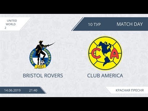 AFL19. United World 2. Day 10. Bristol Rovers - Club America