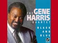 Gene Harris Quartet -  Will You Still Be Mine