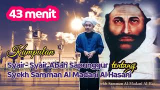 Download lagu Kumpulan Syair Tentang Syekh Samman Al Madani !! Ciptaan Abah Sapunggur mp3