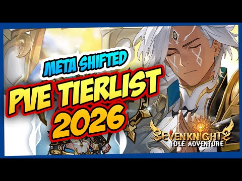 BEST PvE Heroes of 2026?! (Tier List Revealed) SEVEN KNIGHTS IDLE ADVENTURE