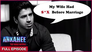Sex Before Marriage - Ankahee The Voice Within | Full