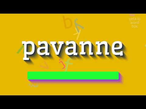 PAVANNE - HOW TO SAY PAVANNE?