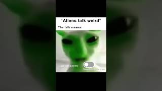 Green Alien Cat Talk Meaning #greenalien #aliencat #greenaliencat #aliens #meme #memes #alien
