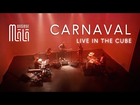 Monsieur MÂLÂ - CARNAVAL (Live in The Cube)