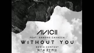Avicii - Without You (NISH Remix)