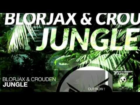 Blorjax & CroudeN - Jungle (Original Mix)