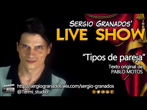 🎬 Monólogo: "TIPOS DE PAREJA" por Sergio Granados