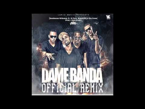 Beethoven Villaman - Dame Banda (Remix) (Feat. El Pote, Mandrake & Sin Freno) (Prod. X KuKYDRuMZ)