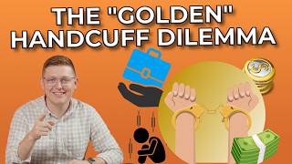 Golden Handcuffs: Trapped in a High-Paying Job You Hate – How to Escape