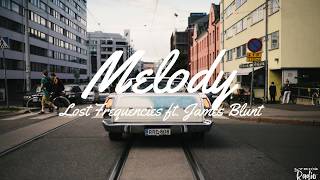 Lost Frequencies ft. James Blunt - Melody (Lyrics/Lyric Video)