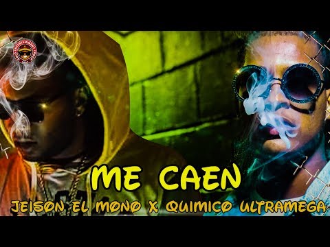 Jeison El Mono - Me Caen (feat. Quimico Ultra Mega) - [Official Video]