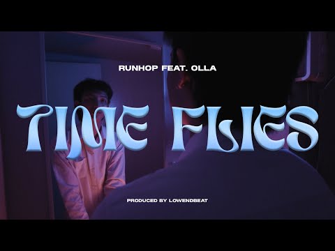 TIME FLIES - RUNHOP FT.OLLA [OFFICIAL MV] (FREE OLLA)