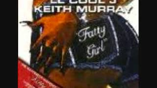 Keith Murray ft Ludacris, LL Cool J - Fatty Girl