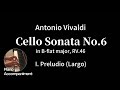 A.Vivaldi / Cello Sonata No.6 in B-flat major - I. Preludio (Largo)  (Piano Accompaniment)