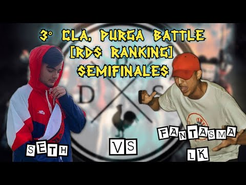(BATALLÓN) SETH VS FANTASMA LK | SEMIFINALES | 3° CLA. PURGA BATTLE
