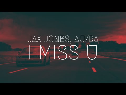 Jax Jones, Au/Ra - i miss u | Extended Remix