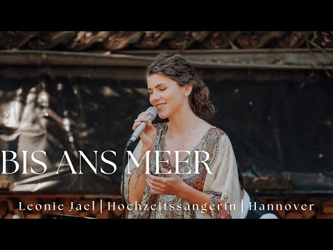 Bis ans Meer (Leonie Jael) Orig. ⎸ Leonie Hochzeitssängerin