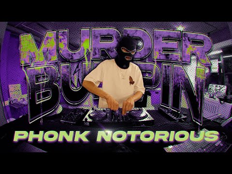 PHONK MIX / MURDER BUMPIN / PHONK NOTORIOUS