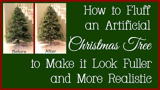 How to Fluff a Christmas Tree to Make it Look More Full and Realistic
