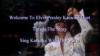 Elvis Presley This Is The Story Karaoke Duet