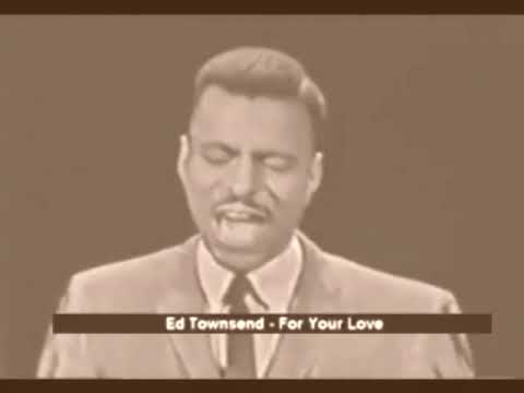 Ed Townsend - For Your Love