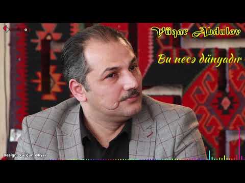 Vüqar Əbdülov — Bu Necə Dünyadır