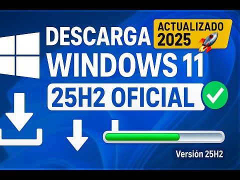 ✅ DESCARGAR WINDOWS 11 25H2 OFICIAL (ACTUALIZACIÓN 2025) ¡Última Versión ISO de Microsoft!