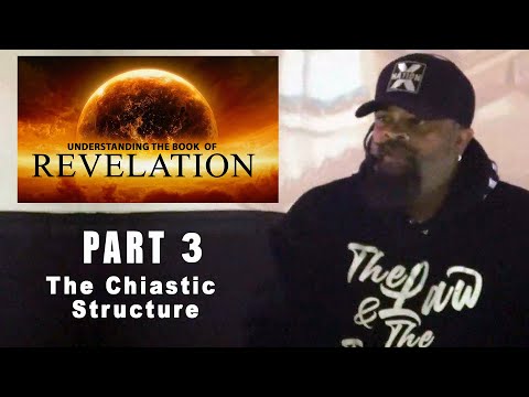 Understanding the Book of Revelation #3 - The Chiastic Structure