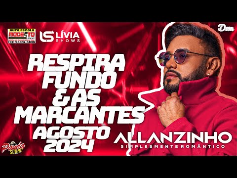 ALLANZINHO 2024 - AGOSTO - RESPIRA FUNDO & AS MARCANTES - O PANDA SOUND