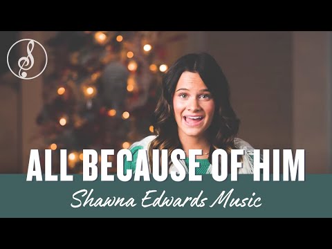 All Because Of Him - Shawna Edwards