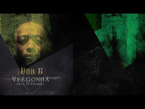 Don G - Vergonha (ft TK Kilamba) [Álbum Guerreiros]