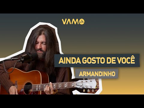 Ainda Gosto de Você – Armandinho (Acústico VAMO Podcast)