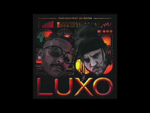 Carlean - LUXO ft BN Ratão (Prod. CMK)