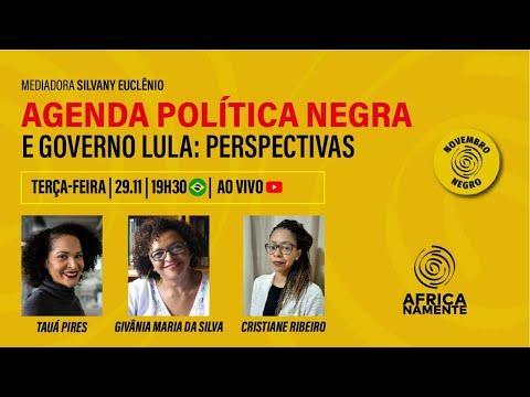 AGENDA POLÍTICA NEGRA E GOVERNO LULA: PERSPECTIVAS