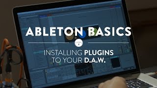 Ableton Basics: How To Install Plugins to Your DAW