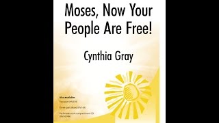 Moses, Now Your People Are Free! (SATB) - Cynthia Gray