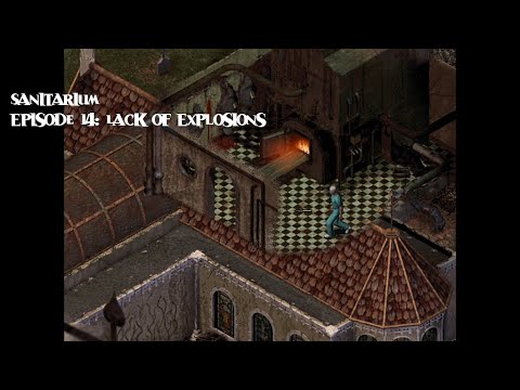 Let's Play Sanitarium Episode 14: Lack of Explosions