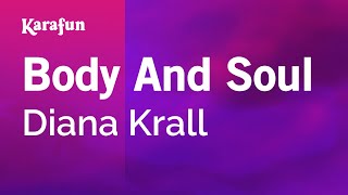 Body and Soul - Diana Krall | Karaoke Version | KaraFun