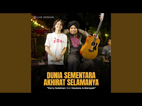 Dunia Sementara Akhirat Selamanya 2 (feat. Maulana Ardiansyah) [Live Version]